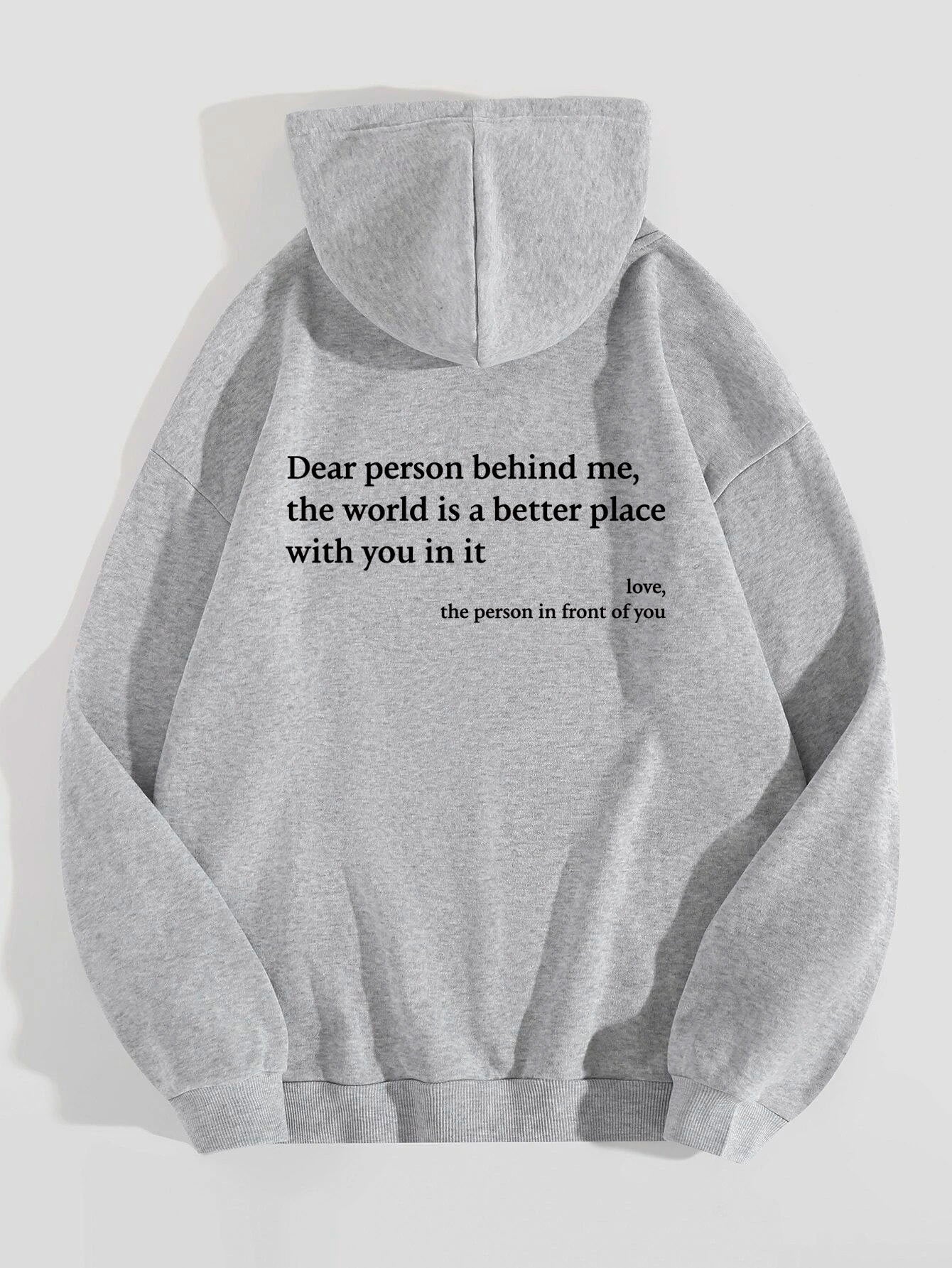 Dear Person Behind Me,the World Is A Better Place,with You In It,love,the Person In Front Of You Printed Hoodie Unisex - Mind Meadow