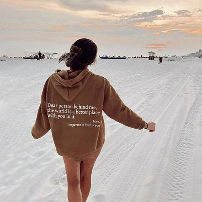 Dear Person Behind Me,the World Is A Better Place,with You In It,love,the Person In Front Of You Printed Hoodie Unisex - Mind Meadow