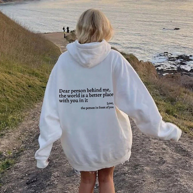 Dear Person Behind Me,the World Is A Better Place,with You In It,love,the Person In Front Of You Printed Hoodie Unisex - Mind Meadow