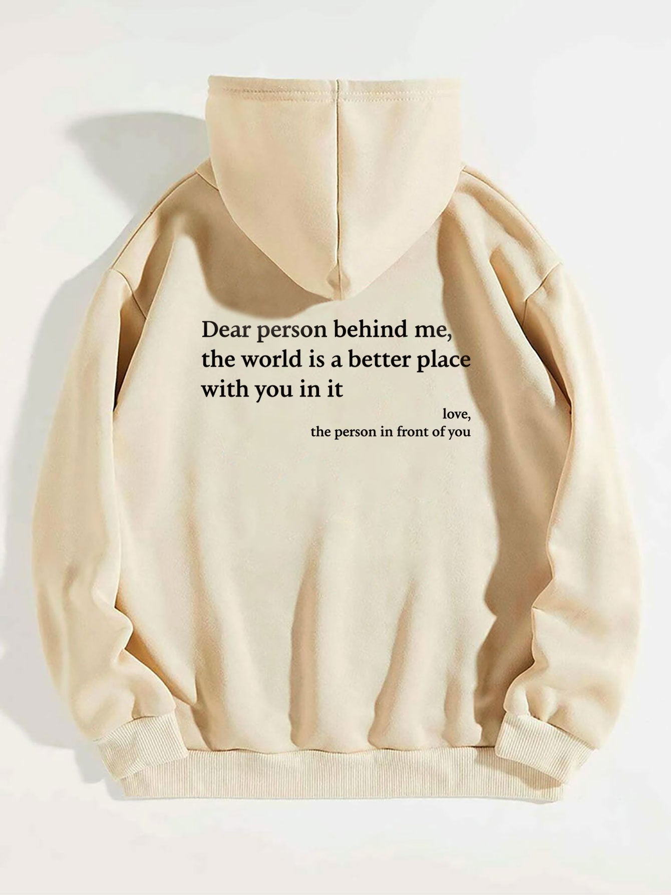 Dear Person Behind Me,the World Is A Better Place,with You In It,love,the Person In Front Of You Printed Hoodie Unisex - Mind Meadow