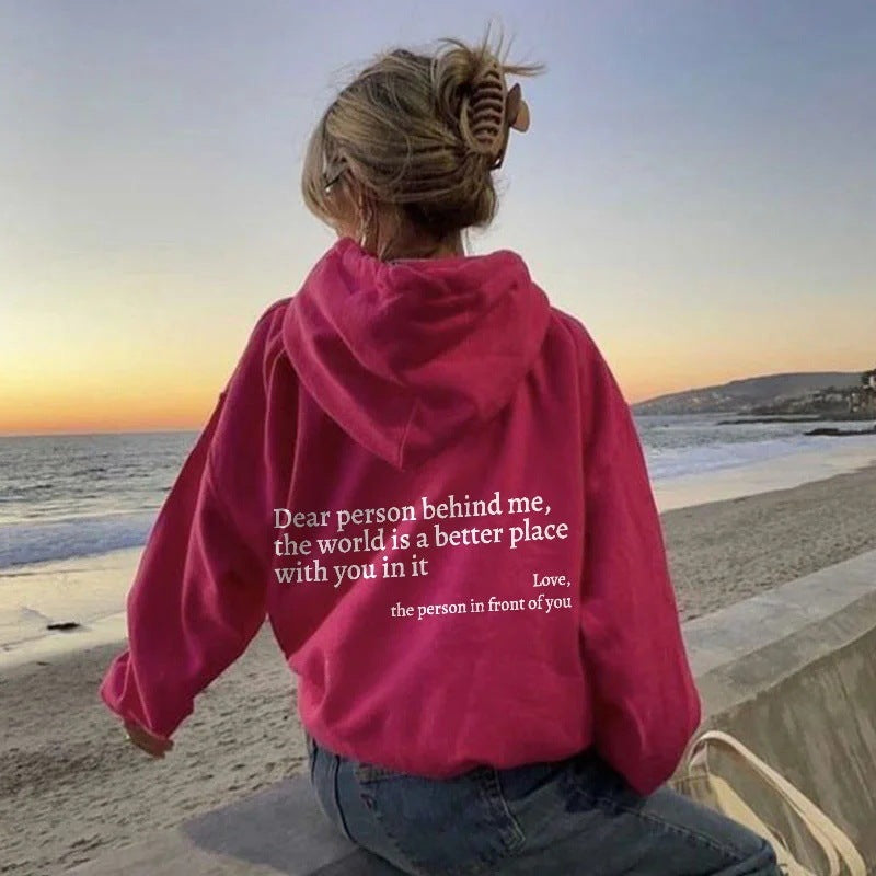 Dear Person Behind Me,the World Is A Better Place,with You In It,love,the Person In Front Of You Printed Hoodie Unisex - Mind Meadow